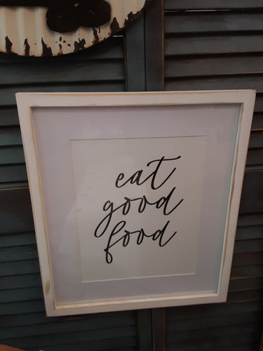 Framed Eat Good Food