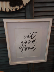 Framed Eat Good Food